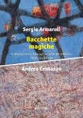 Cover-Bild zum Titel 'Bacchette magiche. Conversazioni e divagazioni sulla percussione, l'arte e la vita' von 'Sergio Armaroli'
