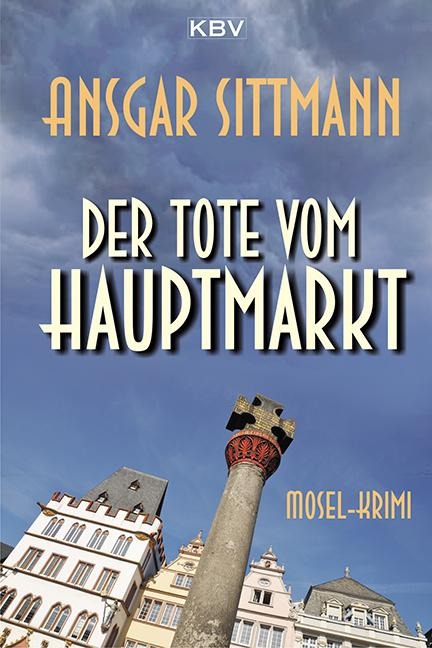 Der Tote vom Hauptmarkt - Ansgar Sittmann