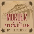 Cover-Bild zum Titel 'Murder at the Fitzwilliam' von 'Jim Eldridge'