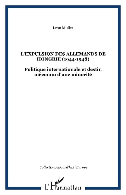 L'EXPULSION DES ALLEMANDS DE HONGRIE (1944-1948) - Muller