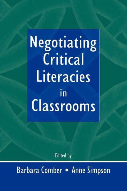 Negotiating Critical Literacies in Classrooms - 