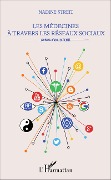 Cover-Bild zum Titel 'Les médecines à travers les réseaux sociaux' von 'Nadine Streit'