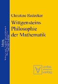 Cover-Bild zum Titel 'Wittgensteins Philosophie der Mathematik' von 'Christine Redecker'