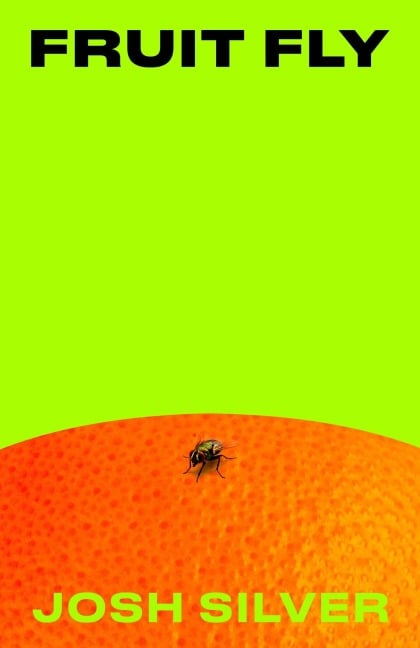 Fruit Fly - Josh Silver