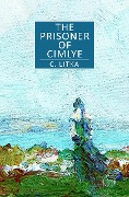 The Prisoner of Cimlye (Tales of the Tropic Sea, #2) - C. Litka