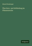 Cover-Bild zum Titel 'Über Kern- und Zelltheilung im Pflanzenreiche' von 'Eduard Strasburger'