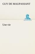 Une vie - Guy de Maupassant