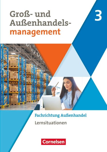 Groß- und Außenhandel Band 03. Arbeitsbuch mit Lernsituationen (Fachrichtung Außenhandel) - Hans-Peter von den Bergen, Josef Schnettler, Claudia Grosch