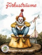 Cover-Bild zum Titel 'Zirkusträume - Manege frei für deine Fantasie!' von 'Nanja Holland'