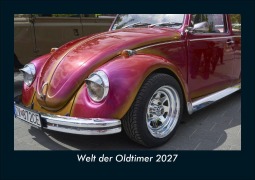 Cover-Bild zum Titel 'Welt der Oldtimer 2027 Fotokalender DIN A5' von 'Tobias Schmitt, Kevin Heber'