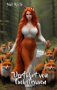 Cover-Bild zum Titel 'Verführt von Fuchsfrauen' von 'Yul Rich'