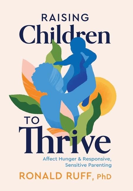 Raising Children to Thrive - Ronald Ruff