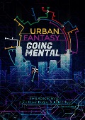 Cover-Bild zum Titel 'Urban Fantasy Going Mental' von ''
