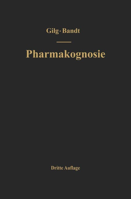 Lehrbuch der Pharmakognosie - Ernst Gilg, Na Gilg-Brandt, Wilhelm Brandt