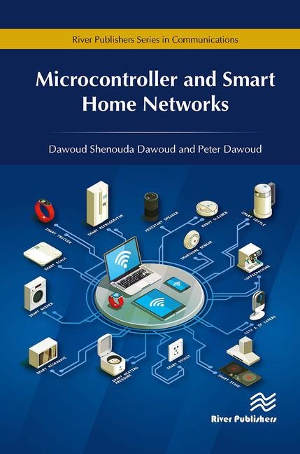 Microcontroller and Smart Home Networks - Dawoud Shenouda Dawoud, Peter Dawoud