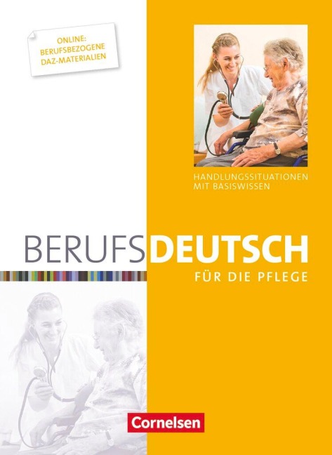 Berufsdeutsch für die Pflege. Schülerbuch - Karin Deschka, Daniela Matela, Stefanie Winklhofer, Birgit Karnbach, Claudia Witzlau