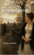 Cover-Bild zum Titel 'Die Judenfürstin' von 'Ulrich Henze'