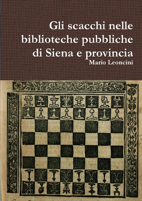 Gli scacchi nelle biblioteche pubbliche di Siena e provincia - Mario Leoncini