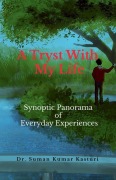 Cover-Bild zum Titel 'A Tryst With My Life' von 'Suman Kumar Kasturi'
