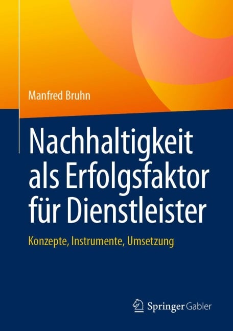 Nachhaltigkeit als Erfolgsfaktor für Dienstleister - Manfred Bruhn