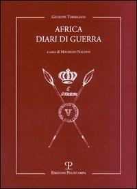 Africa. Diari di guerra - Giuseppe Torrigiani