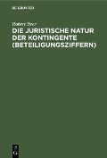 Cover-Bild zum Titel 'Die juristische Natur der Kontingente (Beteiligungsziffern)' von 'Robert Beer'