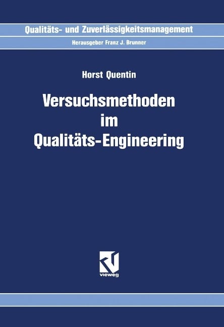 Versuchsmethoden im Qualitäts-Engineering - Horst Quentin