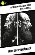 Cover-Bild zum Titel 'Der Doppelgänger' von 'Fjodor Michailowitsch Dostojewski'