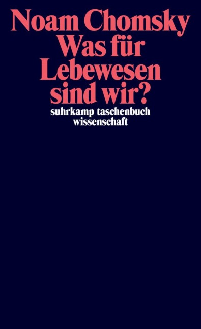 Was für Lebewesen sind wir? - Noam Chomsky