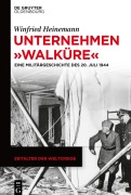 Cover-Bild zum Titel 'Unternehmen "Walküre"' von 'Winfried Heinemann'