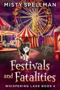 Cover-Bild zum Titel 'Festivals and Fatalities (Whispering Lake, #4)' von 'Misty Spellman'