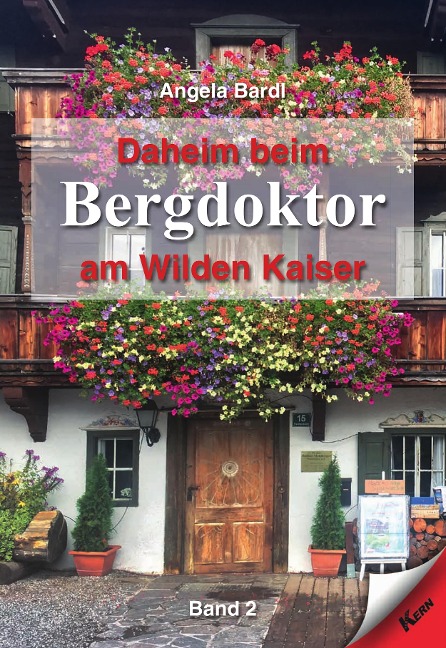 Daheim beim Bergdoktor am Wilden Kaiser - Band 2 - Angela Bardl