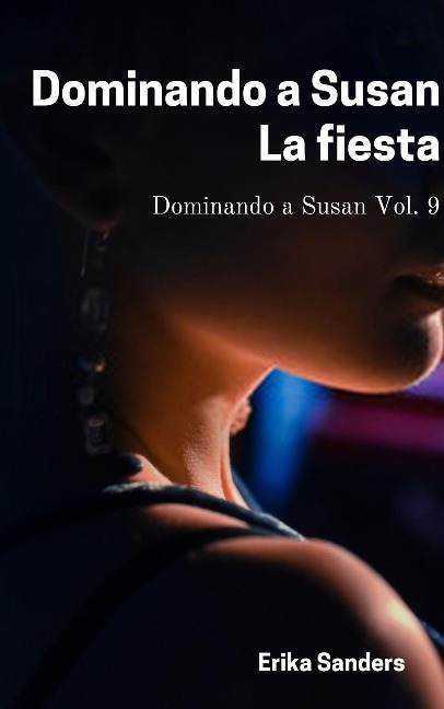 Dominando a Susan. La Fiesta - Erika Sanders