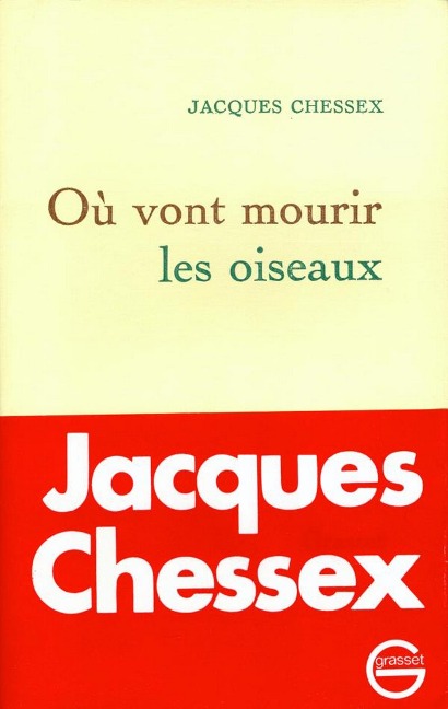 Où vont mourir les oiseaux - Jacques Chessex