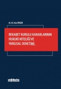 Cover-Bild zum Titel 'Rekabet Kurulu Kararlarinin Hukuki Niteligi ve Yargisal Denetimi' von 'Arzu Ongur'