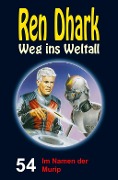 Cover-Bild zum Titel 'Ren Dhark - Weg ins Weltall 54: Im Namen der Murip' von 'Achim Mehnert, Jan Gardemann, Uwe Helmut Grave'