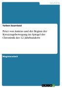 Cover-Bild zum Titel 'Peter von Amiens und der Beginn der Kreuzzugsbewegung im Spiegel der Chronistik des 12. Jahrhunderts' von 'Torben Sauerland'