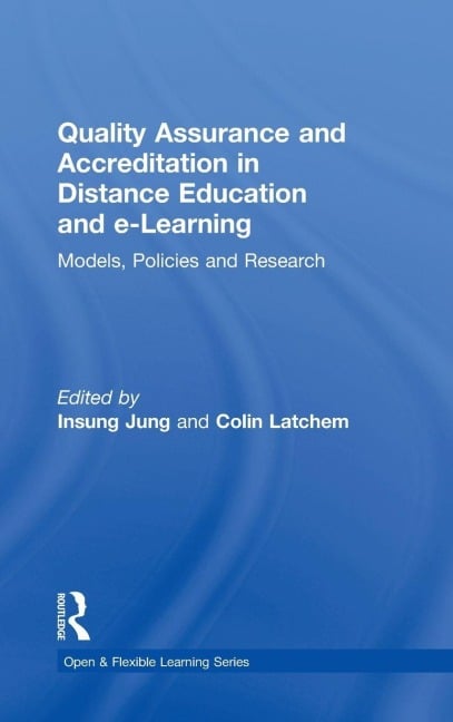 Quality Assurance and Accreditation in Distance Education and e-Learning - Insung Jung, Colin Latchem