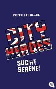 Cover-Bild zum Titel 'CITY HEROES - Sucht Serene!' von 'Peter Jay Black'