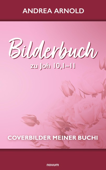 Bilderbuch zu Joh 10,1-11 - Andrea Arnold