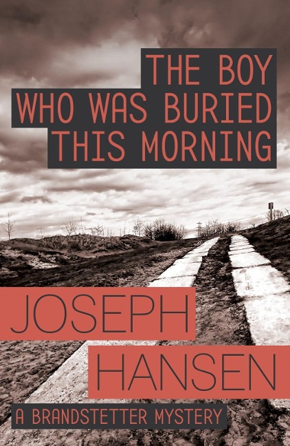 The Boy Who Was Buried This Morning - Joseph Hansen