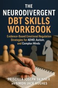 Cover-Bild zum Titel 'The Neurodivergent DBT Skills Workbook' von 'Priscilla Joseph Skinner, Simon Jack Hughes'