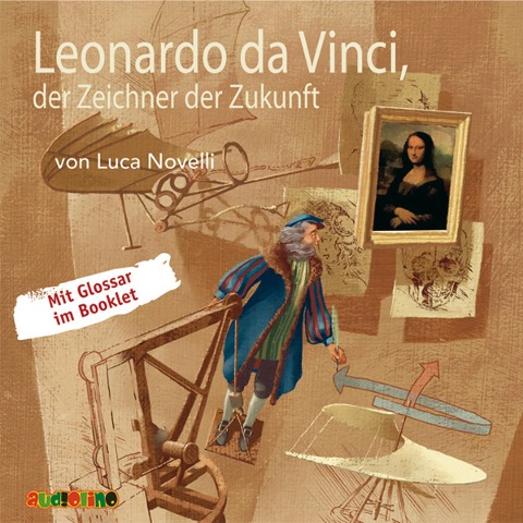 Leonardo da Vinci, der Zeichner der Zukunft - Luca Novelli