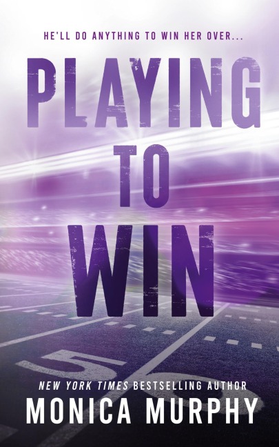 Playing to Win - Monica Murphy
