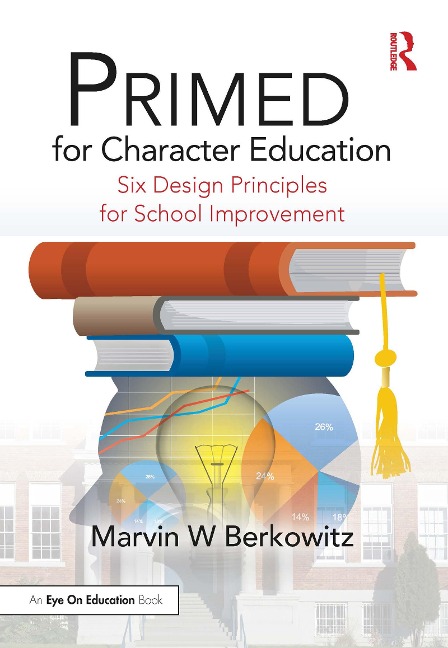 PRIMED for Character Education - Marvin W Berkowitz