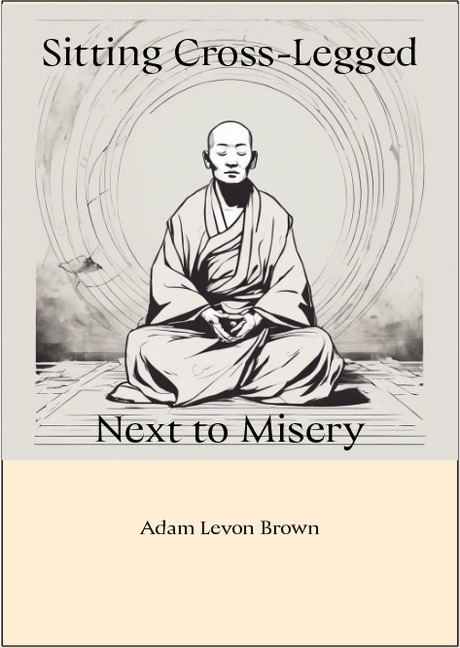 Sitting Cross-Legged Next To Misery (Verses Of The Broken, #15) - Adam Levon Brown