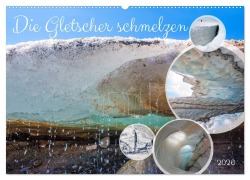 Cover-Bild zum Titel 'Die Gletscher schmelzen (Wandkalender 2026 DIN A2 quer), CALVENDO Monatskalender' von 'Christa Kramer'