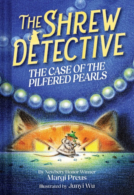 The Shrew Detective: The Case of the Pilfered Pearls (Shrew Detective #1) - Margi Preus