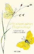 »Mit einem zarten Flügelschlag« - 