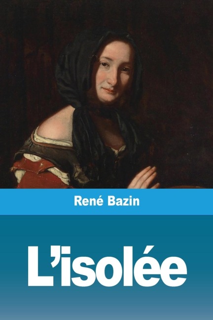 L'isolée - René Bazin